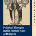 Political Thought in the French Wars of Religion