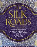 The Silk Roads: A New History of the World 