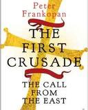 The First Crusade: The Call from the East