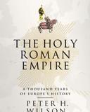 The Holy Roman Empire: A Thousand Years of Europe's History 