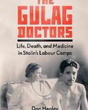 cd featured publication the gulag doctors healey