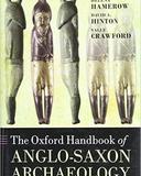 The Oxford Handbook of Anglo-Saxon Archaeology