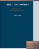 The Glossa Ordinaria: The Making of a Medieval Bible Commentary