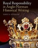 Royal Responsibility in Anglo-Norman Historical Writing