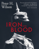 Iron and Blood: A Military History of the German-Speaking Peoples since 1500 book cover