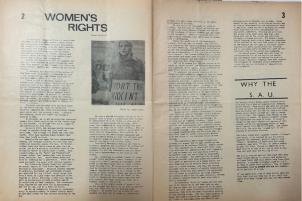 A two page spread from the SAU’s Rebel Magazine dated 1969. The title of the article is ‘Women’s Rights’ and explains the injustices women face on a day-to-day basis before explaining how the SAU will help to address such injustices. 