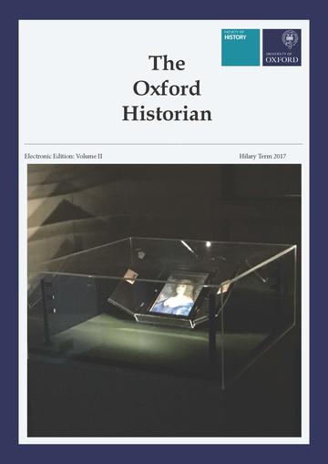 The Oxford Historian: Electronic Edition, Volume I - Hilary Term 2017
