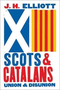 Scots and Catalans. Union and Disunion Scots and Catalans. Union and Disunion