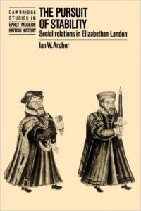 The Pursuit of Stability: Social Relations in Elizabethan London The Pursuit of Stability: Social Relations in Elizabethan London