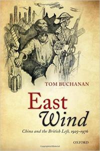 East Wind: China and the British Left, 1925-1976 East Wind: China and the British Left, 1925-1976