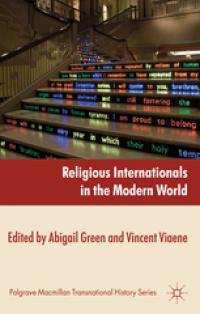Religious Internationals in the Modern World Globalization and Faith Communities since 1750 Religious Internationals in the Modern World Globalization and Faith Communities since 1750