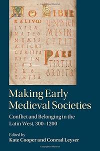 Making Early Medieval Societies