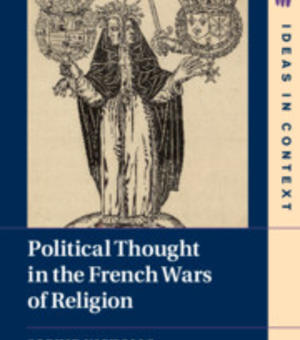 Political Thought in the French Wars of Religion