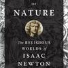 Priest of Nature: The Religious Worlds of Isaac Newton 