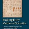 Making Early Medieval Societies