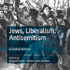 Jews, Liberalism, Antisemitism A Global History Book Cover