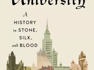 The University: a history in stone, silk, and blood