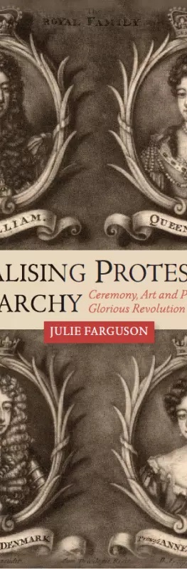 Visualising Protestant Monarchy